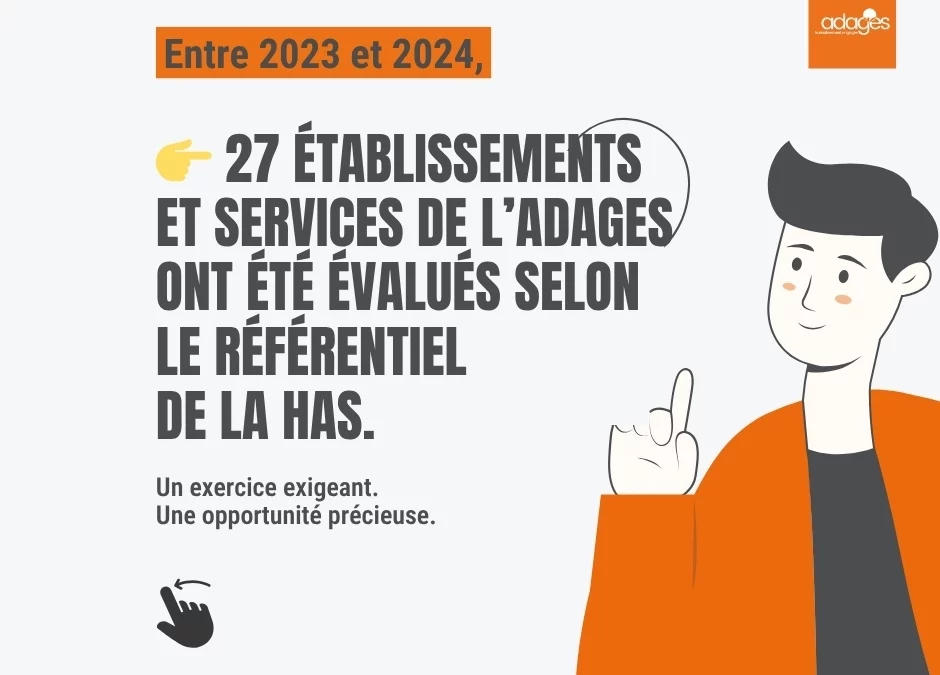 Qualité d’accompagnement et handicap : 27 structures de l’Adages évaluées selon le référentiel HAS